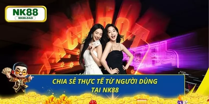 Chia sẻ đầy chân thành từ người chơi thực tế